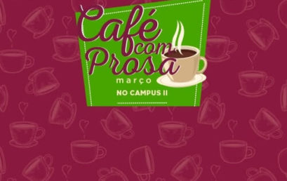 Café com Prosa Março  Campus II