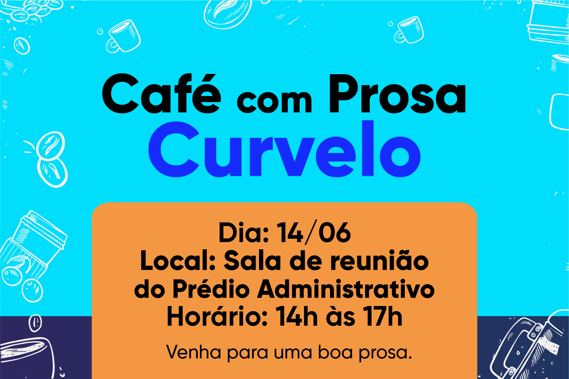CAFÉ COM PROSA CURVELO!