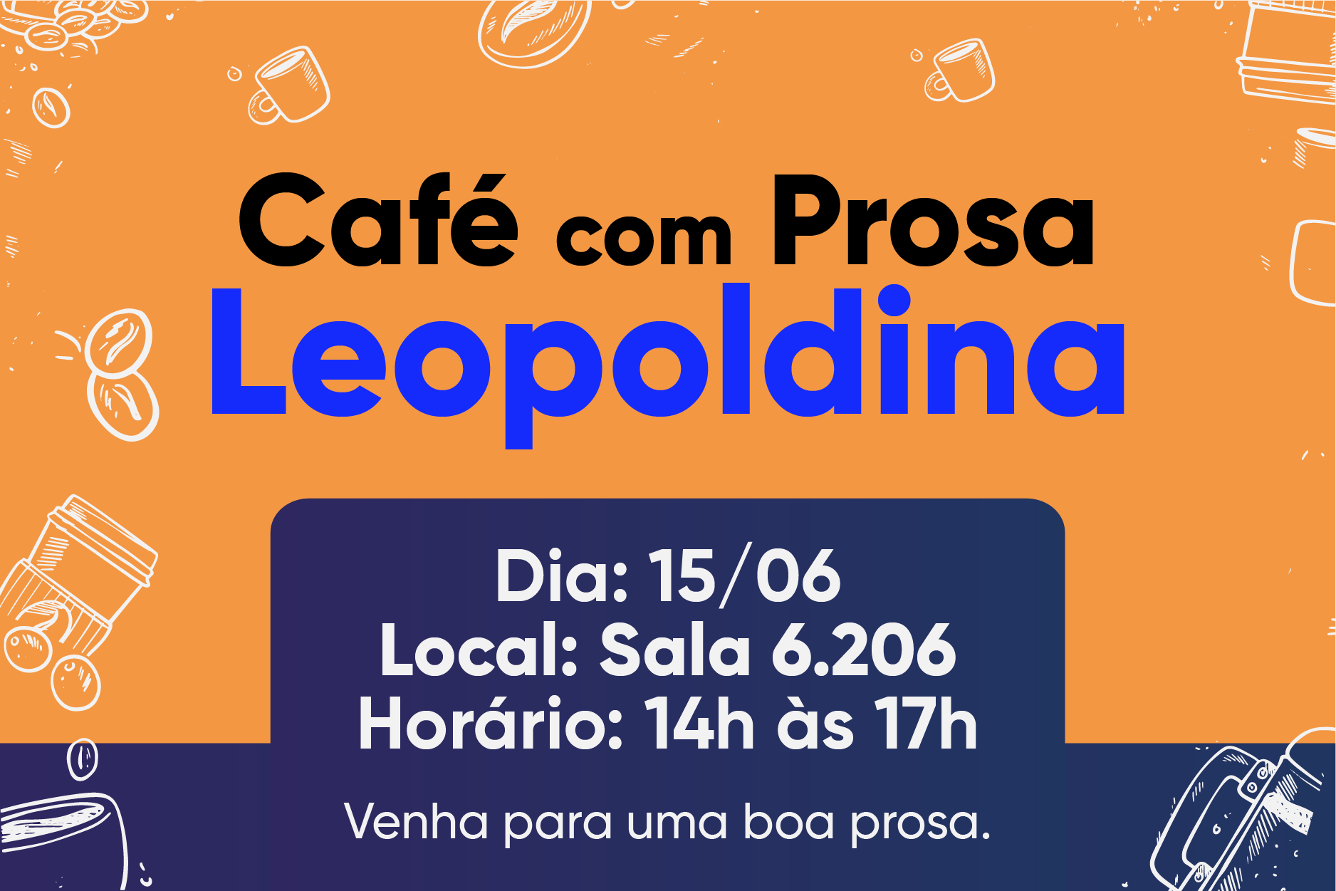 Café com Prosa Leopoldina!
