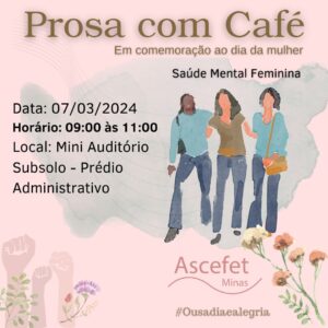 O Prosa com café é um projeto novo da ASCEFET, e nesse mês de Março traremos um tema importante : "A saúde mental feminina".
Vem prosear com a gente, o evento acontece no dia 07/03/24 das 09:00 às  11:00 no mini auditório subsolo do prédio administrativo.

#ousadiaealegria #cefetmg #ascefetmg #saudementaldamulher 
