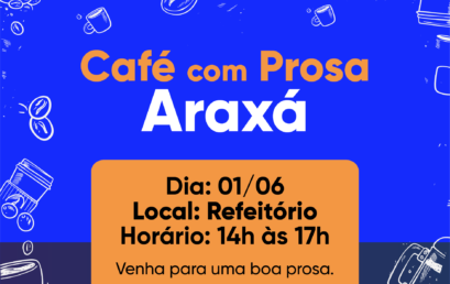 CAFÉ COM PROSA ARAXÁ