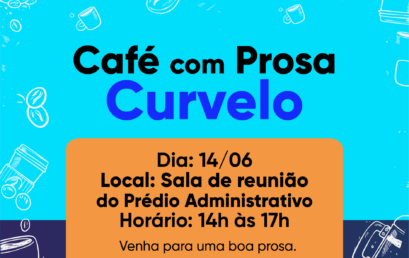 CAFÉ COM PROSA CURVELO!